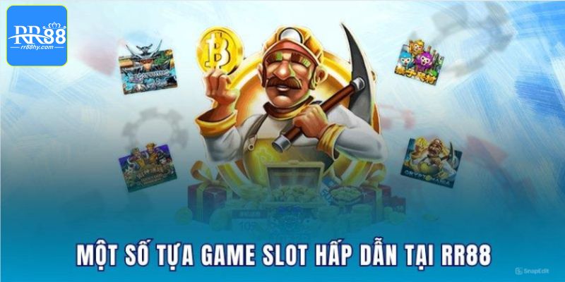 Đa dạng tựa game quay hũ tại RR88