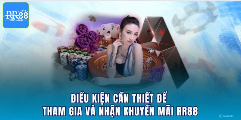 Một số điều kiện khi nhận khuyến mãi tại RR88