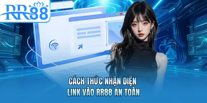 Cách thức nhận diện link vào RR88 an toàn