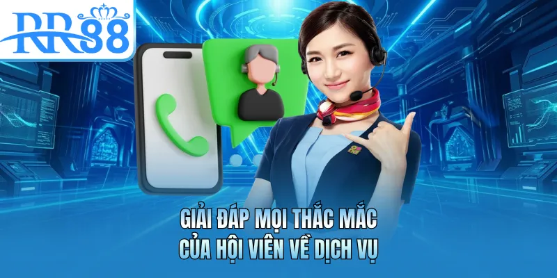 Giải đáp mọi thắc mắc của hội viên về dịch vụ