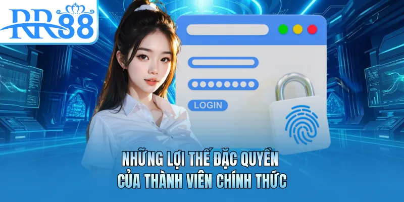 Những lợi thế đặc quyền của thành viên chính thức