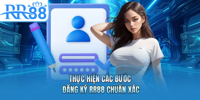 Thực hiện các bước đăng ký RR88 chuẩn xác